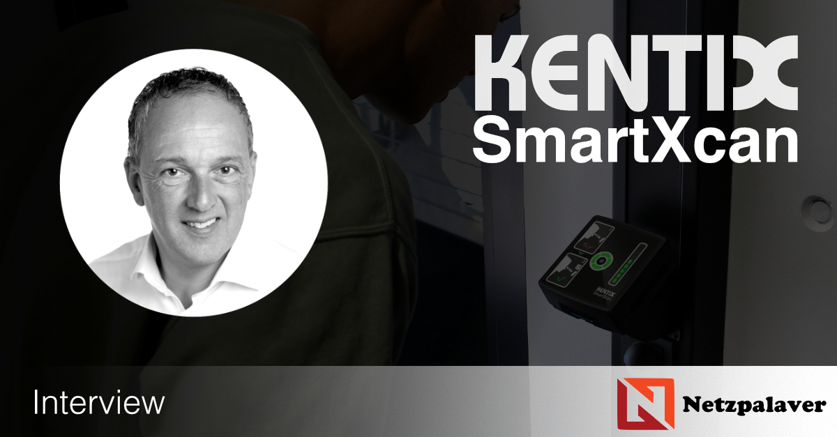 Kentix SmartXcan – Interview bei Netzpalaver